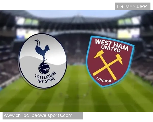 热刺与西汉姆联巅峰对决宣传片精彩回顾与赛前分析